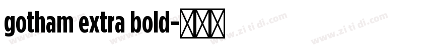 gotham extra bold字体转换 gotham extra bold字体转换
